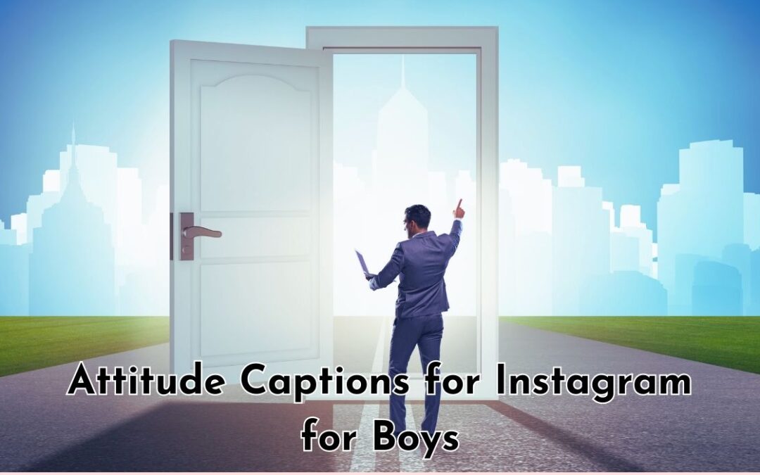 Attitude Captions for Instagram for Boys