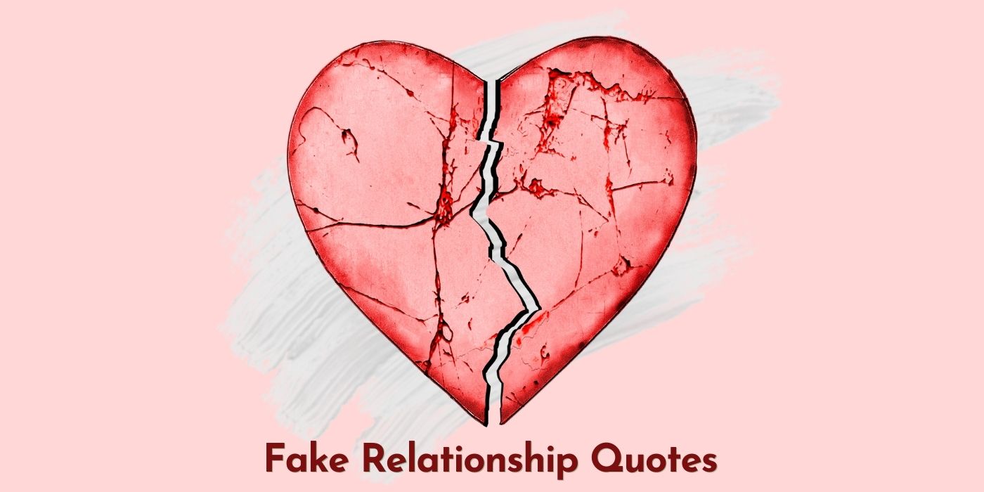Fake relationship quotes